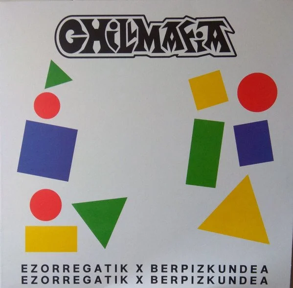 CHILL MAFIA - EZORREGATIK X BERPIZKUNDEA
