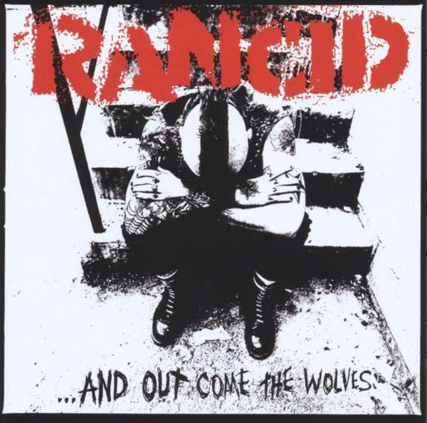RANCID - AND OUT COME THE WOLVES