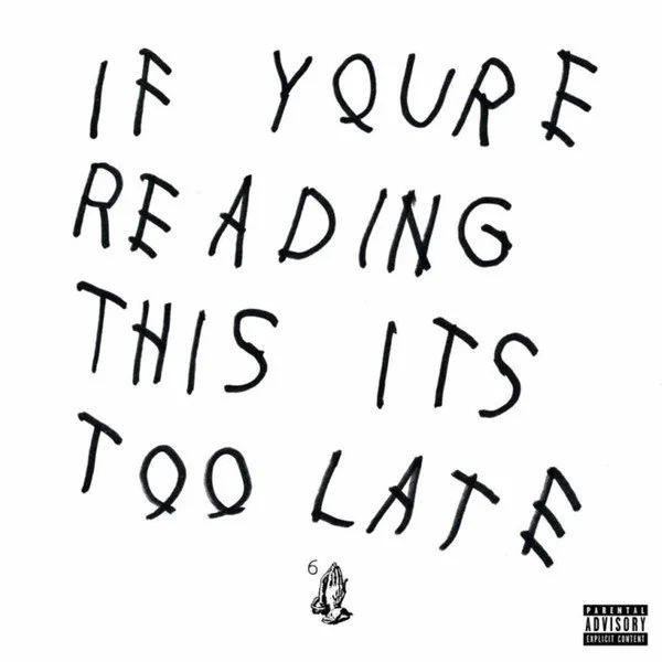 DRAKE - IF YOU'RE READING THIS It'S TOO LATE