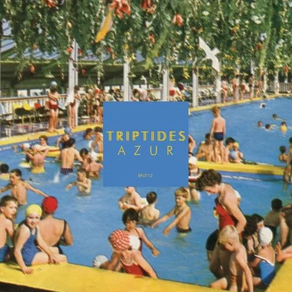 TRIPTIDES - AZURE
