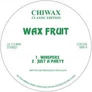 WAX FRUIT - WHISPERS