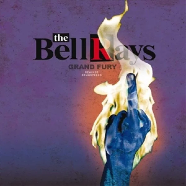 THE BELLRAYS - GRAND FURY