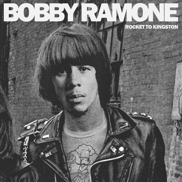 BOBBY RAMONE - ROCKET TO KINGSTON