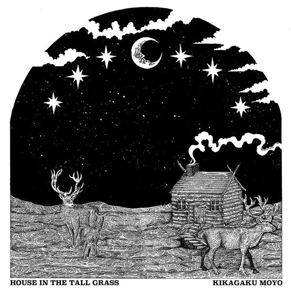 KIKAGAKU MOYO - HOUSE IN THE TALL GRASS