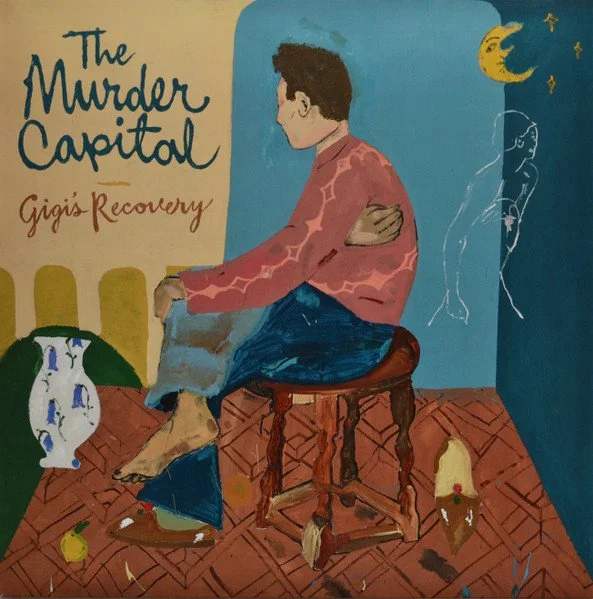 THE MURDER CAPITAL - GIGI'S RECOVERY