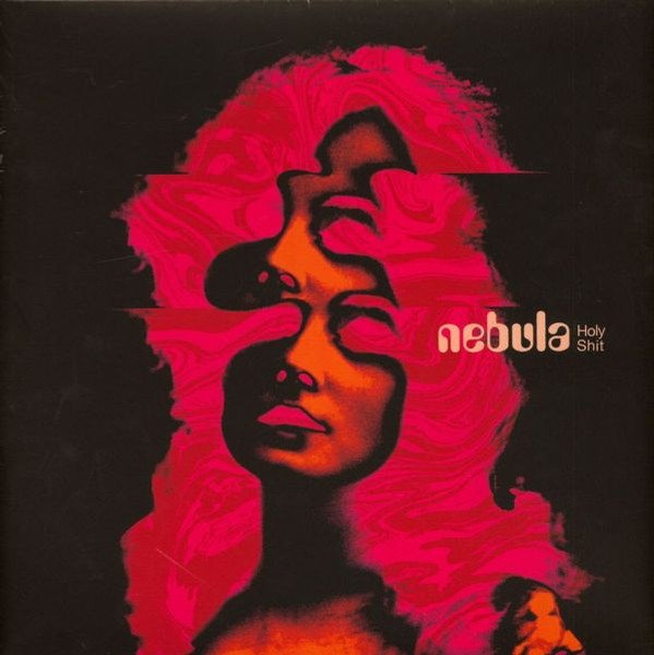 NEBULA - HOLY SHIT