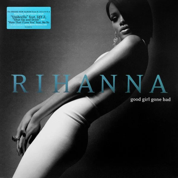 RIHANNA - GOOD GIRL GONE BAD