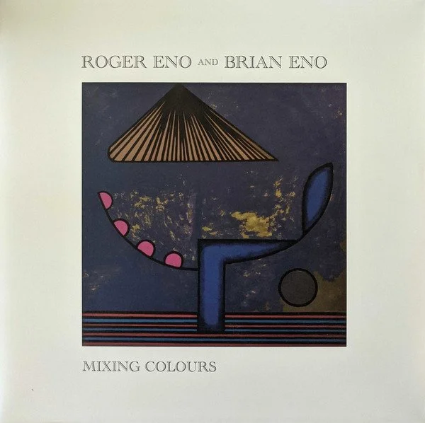 ROGER ENO & BRIAN ENO - MIXING COLOURS