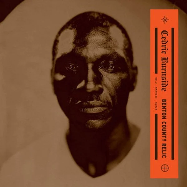 CEDRIC BURNSIDE - BENTON COUNTY RELIC