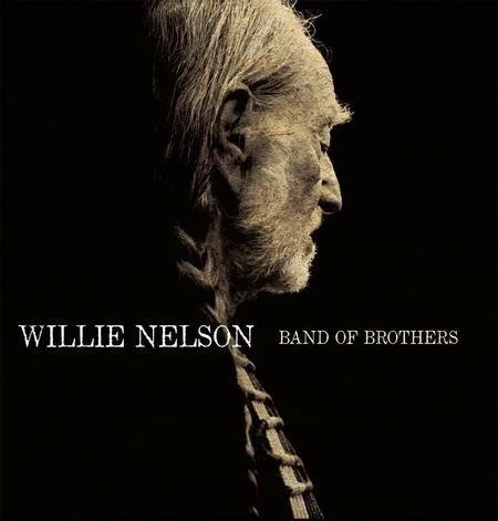 WILLIE NELSON - BAND OF BROTHERS