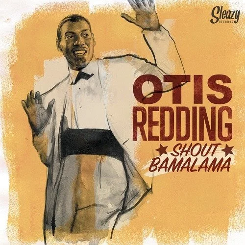 OTIS REDDING - SHOUT BAMALAMA