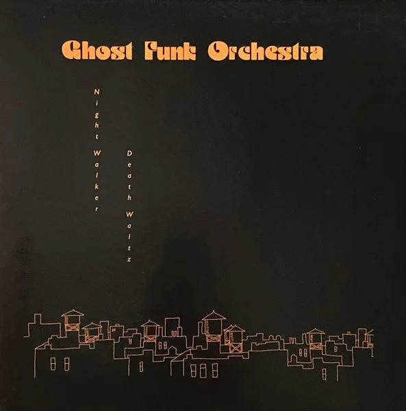 GHOST FUNK ORCHESTRA - NIGHT WALKER / DEATH WALTZ