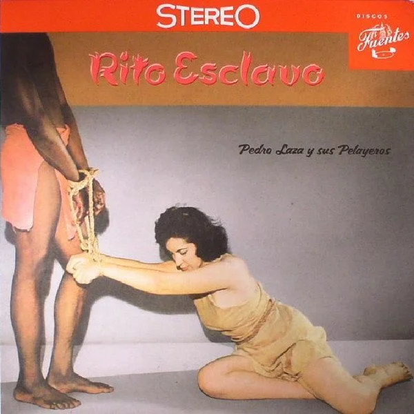 PEDRO LAZA Y SUS PELAYEROS - RITO ESCLAVO