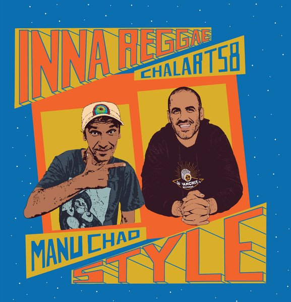 MANU CHAO & CHALART58 - INNA REGGAE STYLE