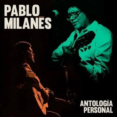 PABLO MILANES - ANTOLOGIA PERSONAL