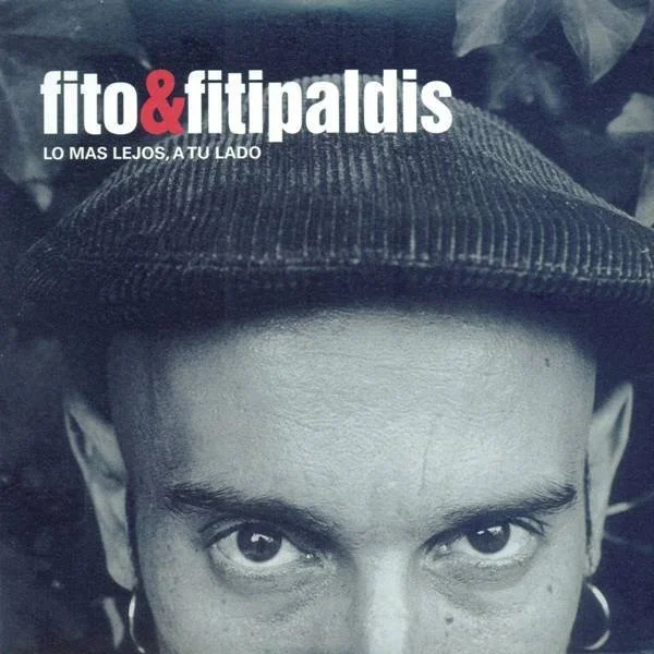 FITO & FITIPALDIS - LO MÁS LEJOS, A TU LADO