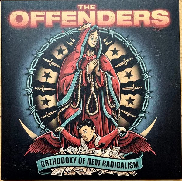 THE OFFENDERS - ORTHODOXY OF NEW RADICALISM