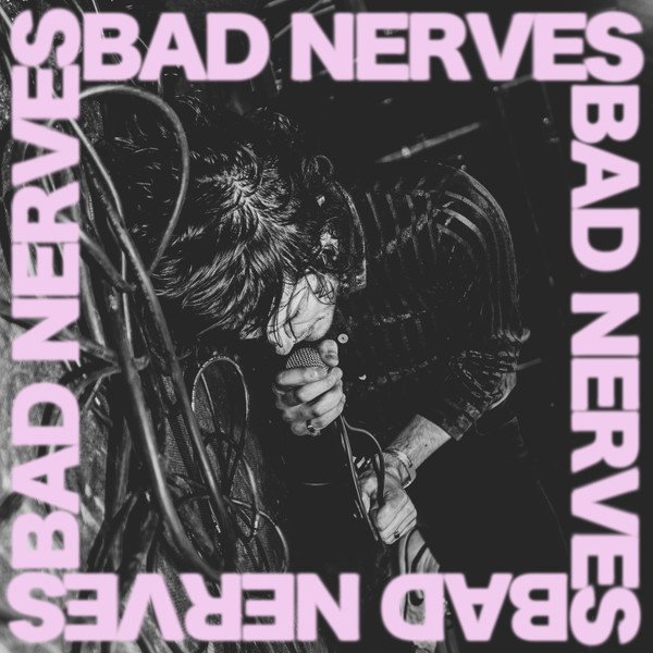 BAD NERVES - BAD NERVES