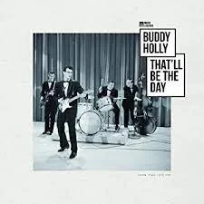 BUDDY HOLLY - THAT'LL BE THE DAY