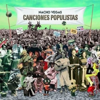 NACHO VEGAS - CANCIONES POPULISTAS