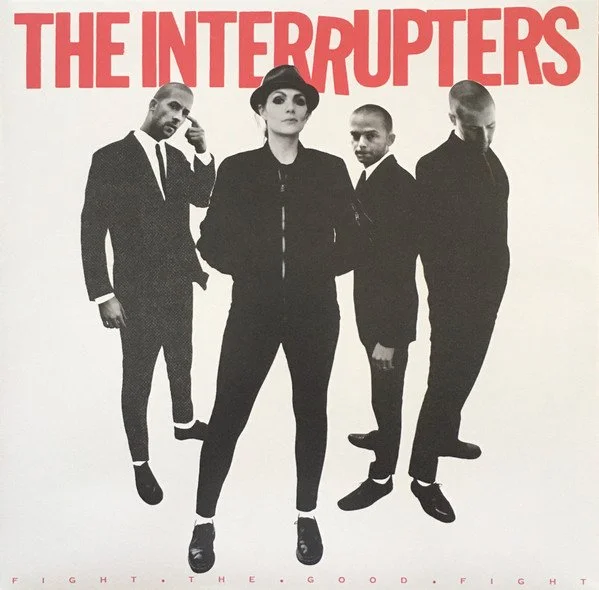 THE INTERRUPTERS - FIGHT THE GOOD FIGHT