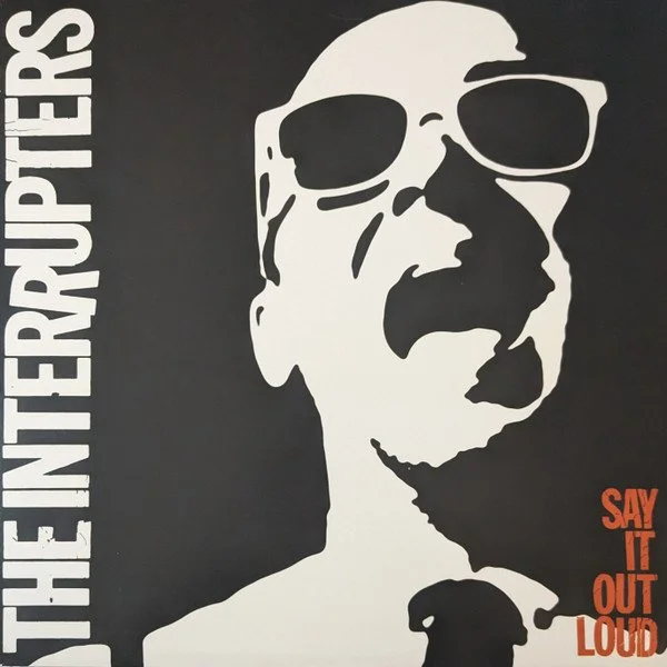 THE INTERRUPTERS - SAY IT OUT LOUD