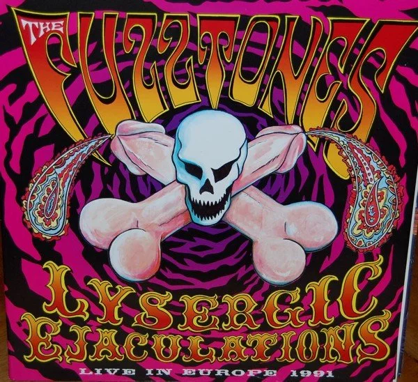 FUZZTONES - LYSERGIC EJACULATIONS (LIVE IN EUROPE 1991)
