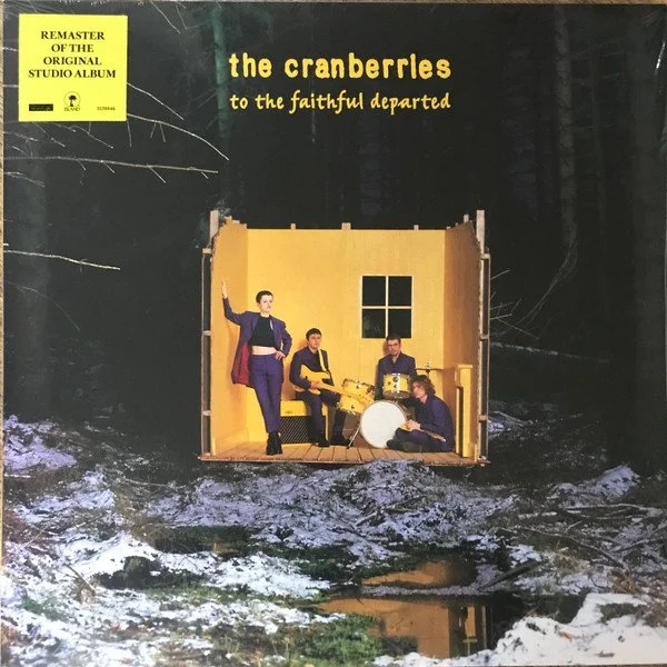 THE CRANBERRIES - TO THE FAITHFUL DEPARTED