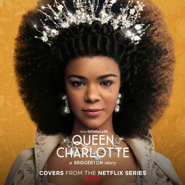 QUEEN CHARLOTE - A BRIDGERTON STORY