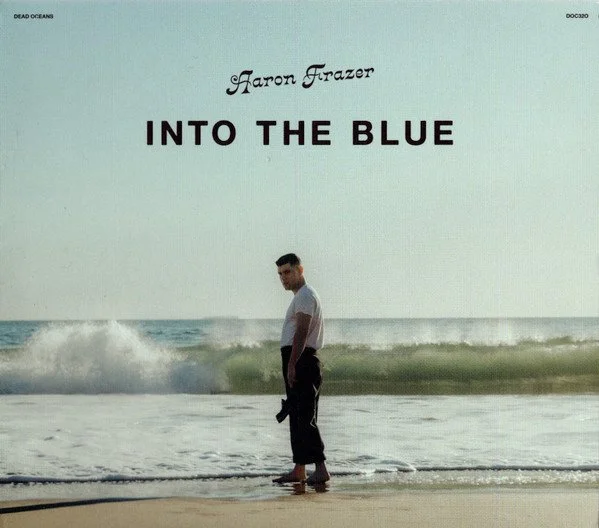 AARON FRAZER - INTO THE BLUE