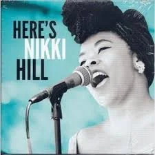 NIKKI HILL - HERE'S NIKKI HILL