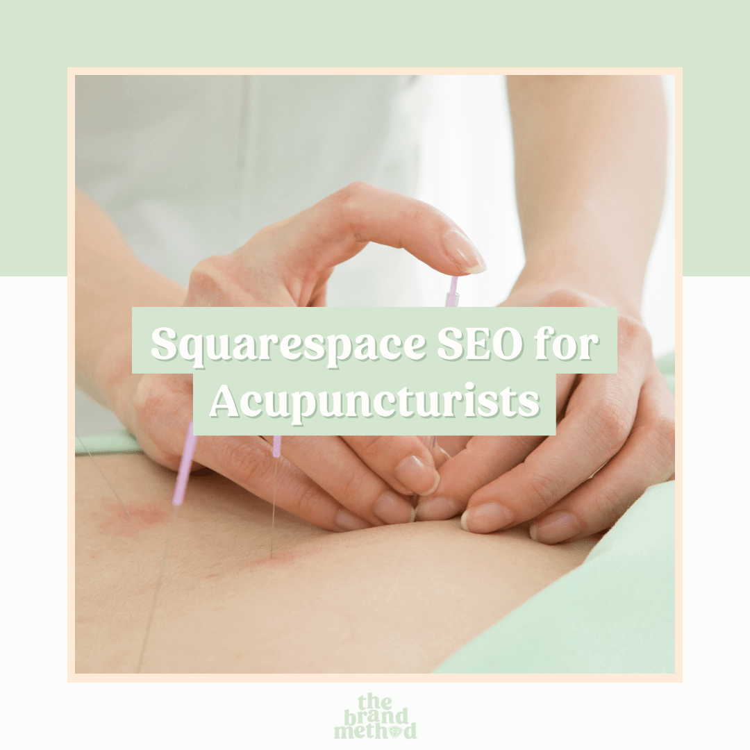 Squarespace & Local SEO for Acupuncturists & Chinese Medicine Practitioners