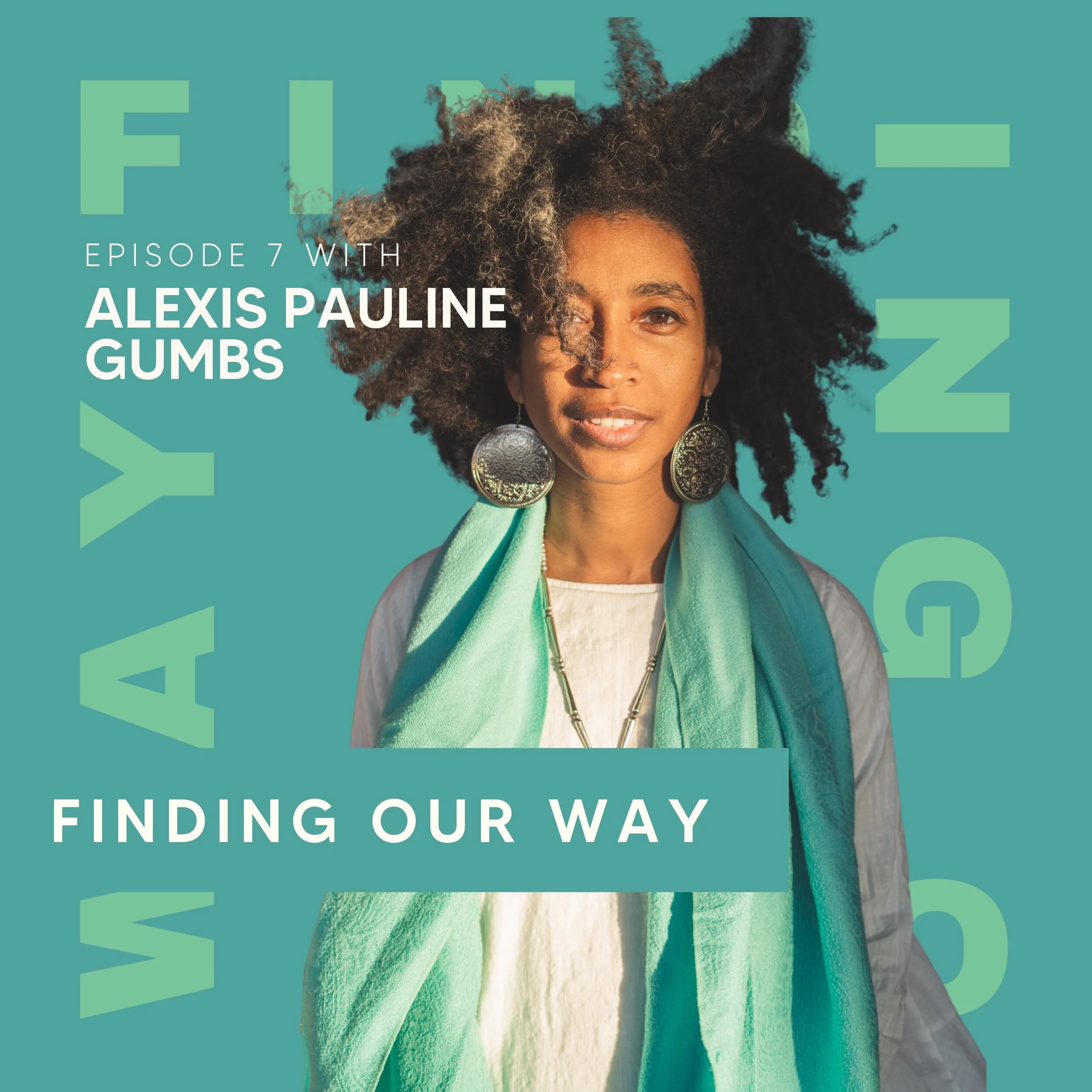 Alexis Pauline Gumbs - Finding Our Way Podcast