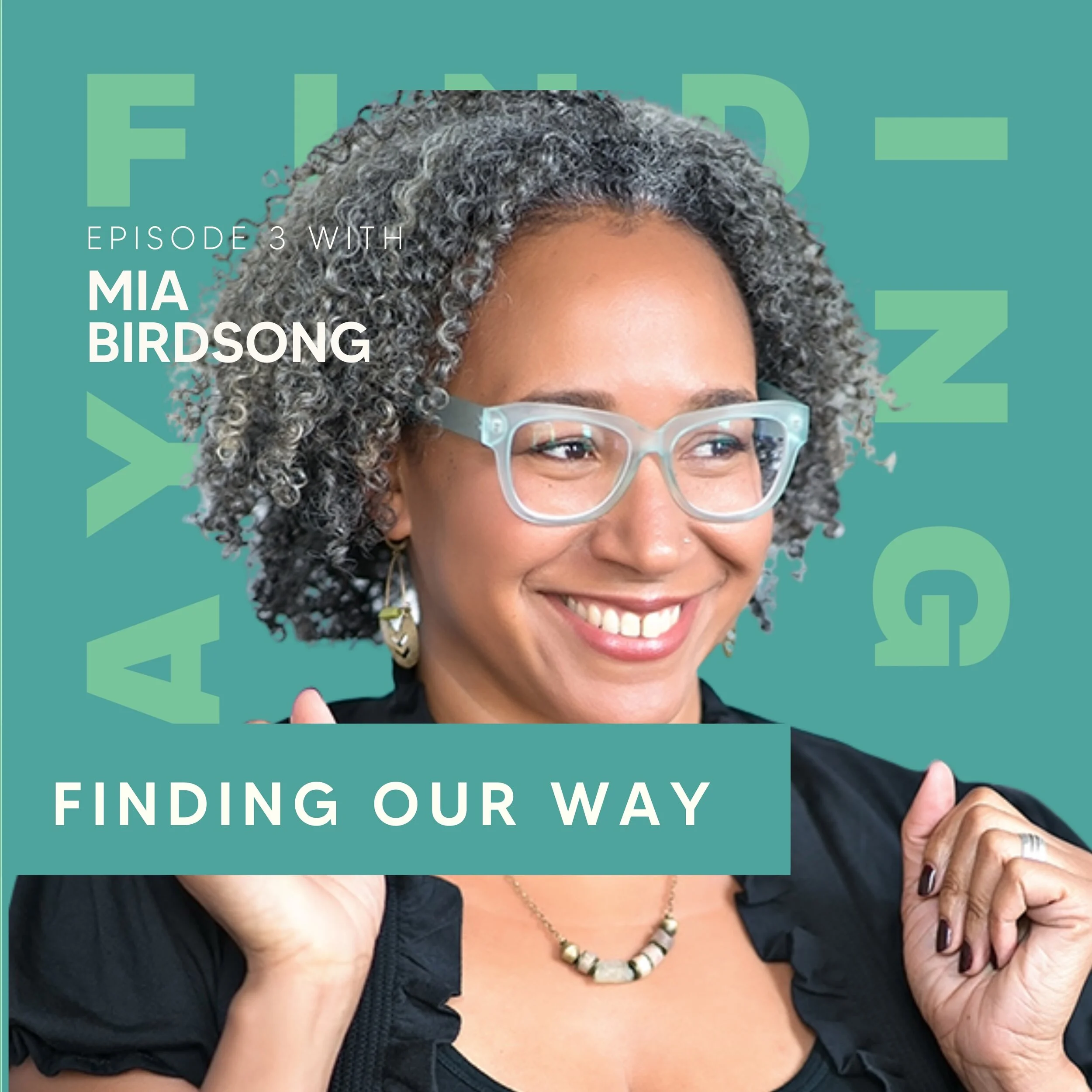 Mia Birdsong - Finding Our Way Podcast
