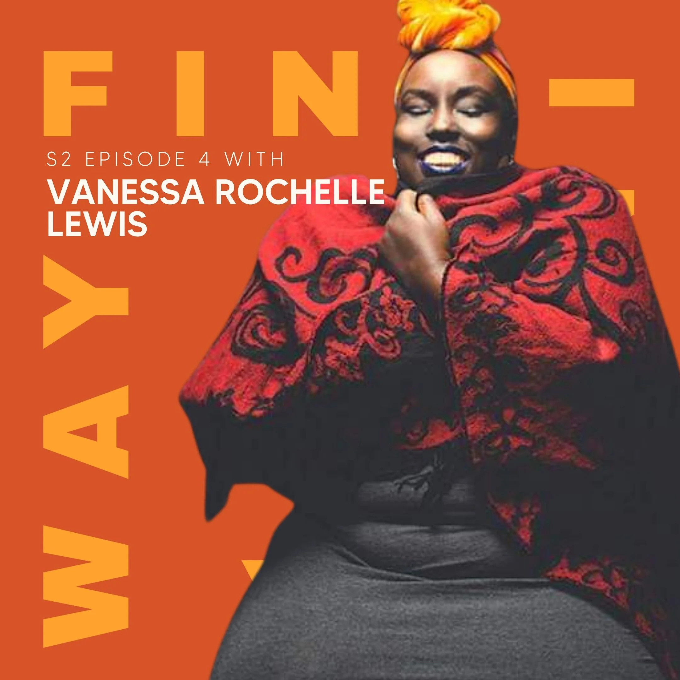 Vanessa Rochelle Lewis - Finding Our Way Podcast