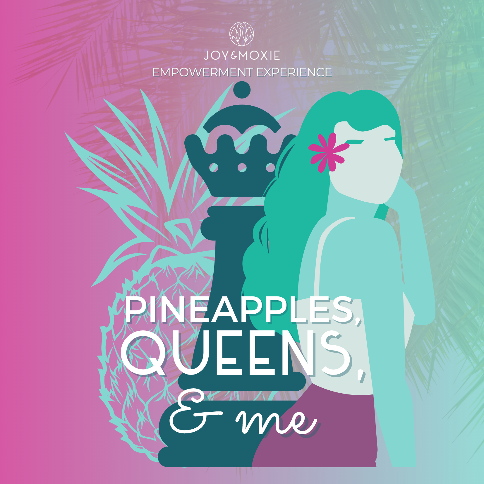 Pineapples, Queens, & Me: Ruling Our Circles with Intention