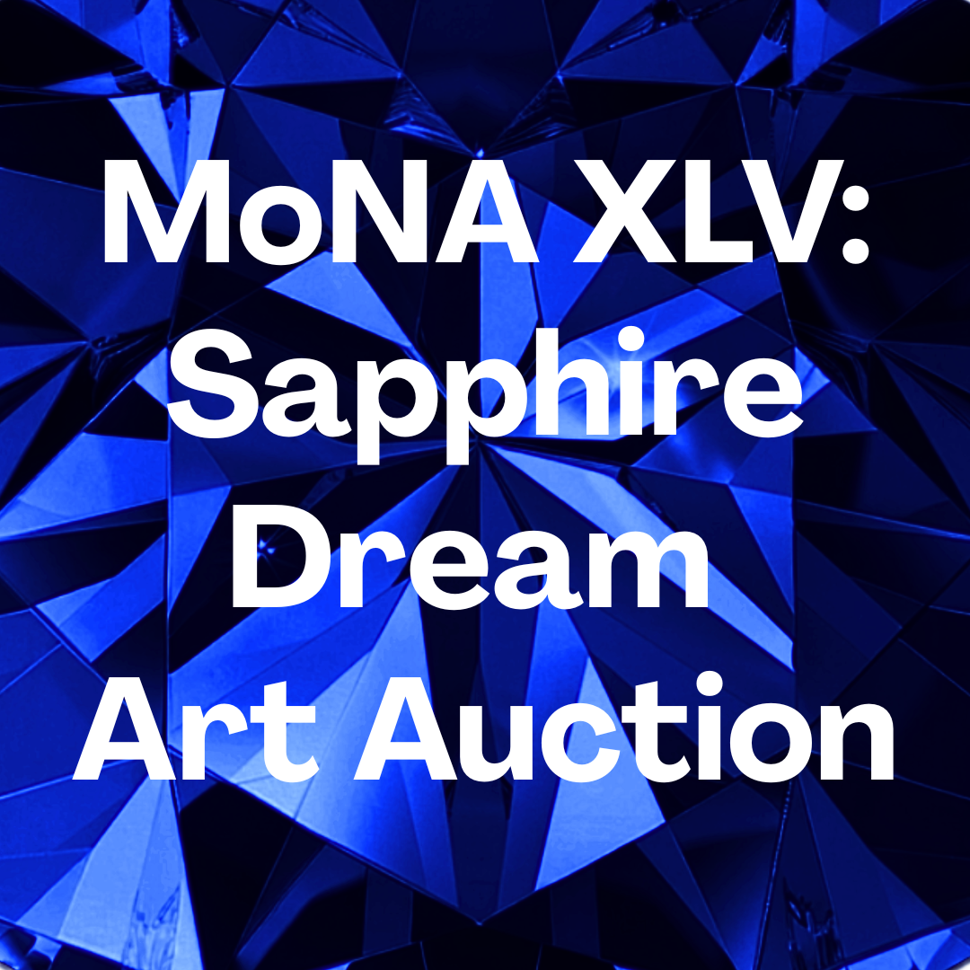 MoNA XLV: Sapphire Dream — Art Auction