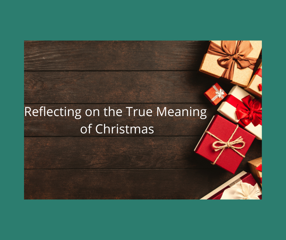Merry Christmas: Reflecting on The True Meaning