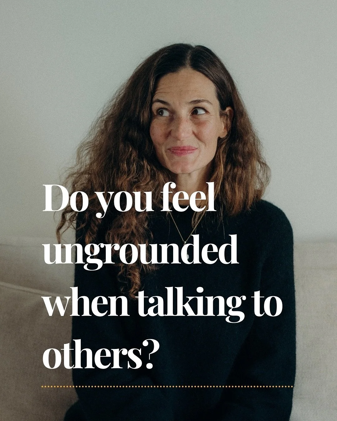 Do you sometimes feel ungrounded while speaking to others?
Many of us unconsciously let our awareness drift upward when we talk — almost like we’re “leaving our bodies.” This can make us feel scattered, anxious, or
