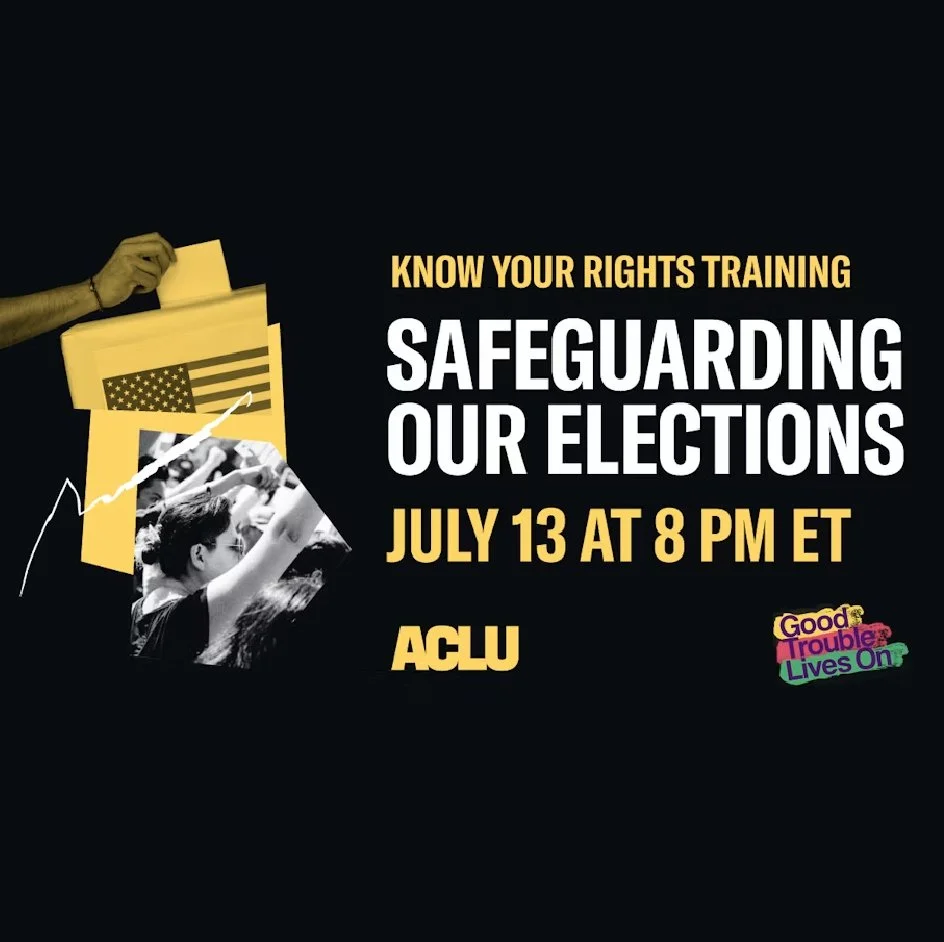 ACLU Know Your Voting Rights: Good Trouble Lives On