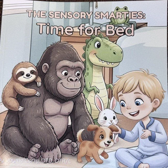 The Sensory Smarties: Time for Bed by Jayme Corry, OTD, OTR/L