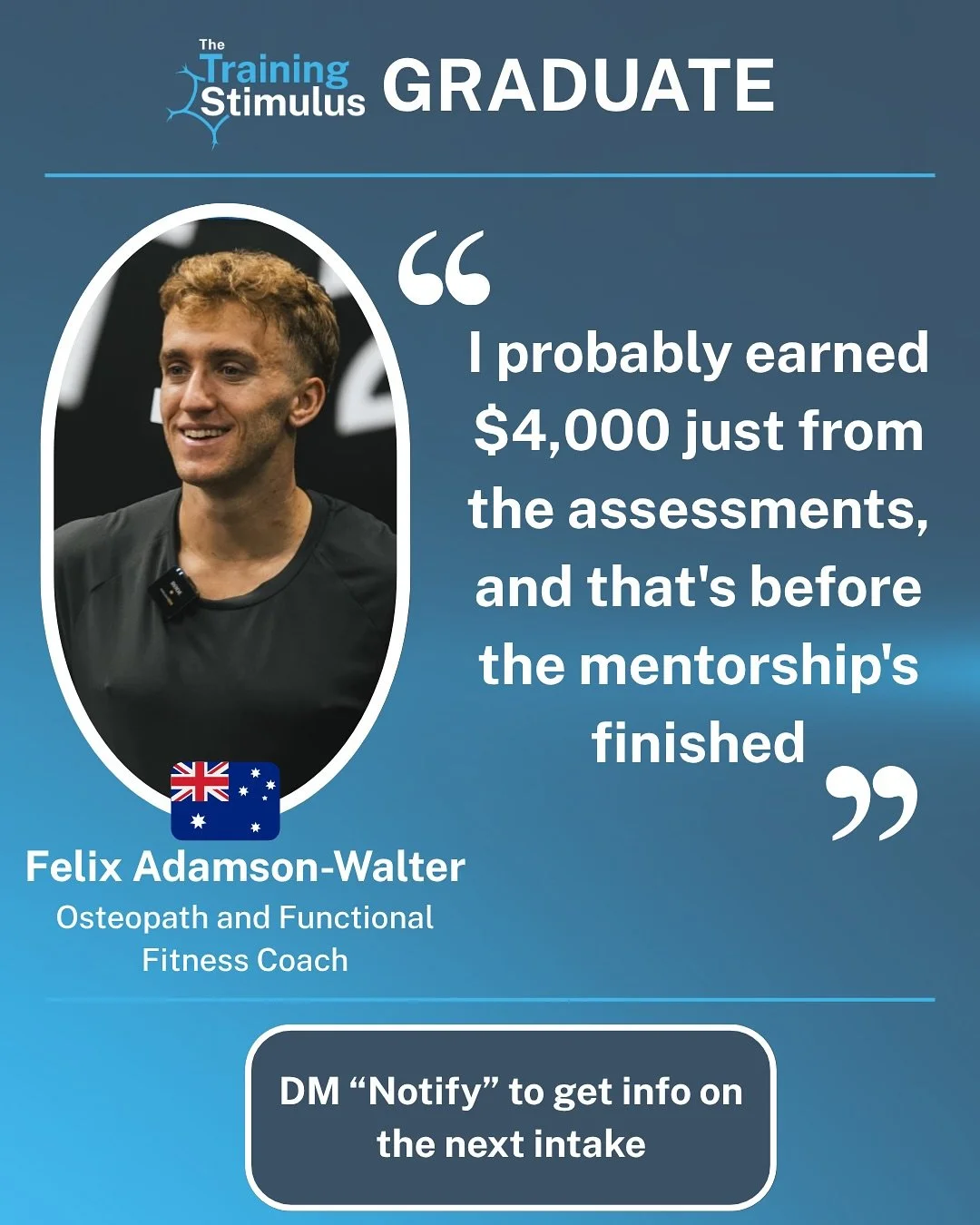 $4K earned before graduation.
Now that&rsquo;s a return on education. 💥
Huge congrats to Felix Adamson-Walter, Osteopath, Coach and now Alumni member!  @felixaw.coach 

Felix called the Mentorship &ldquo;a big learning experience&rdquo; that finally
