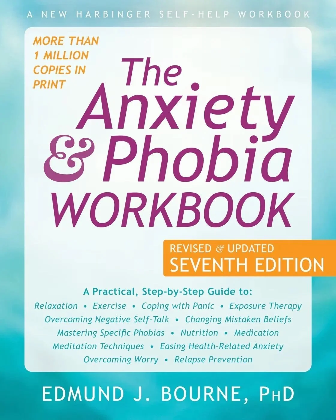 Cover of 'The Anxiety & Phobia Workbook,' revised seventh edition, by Edmund J. Bourne, with a blue and white background and orange highlights.