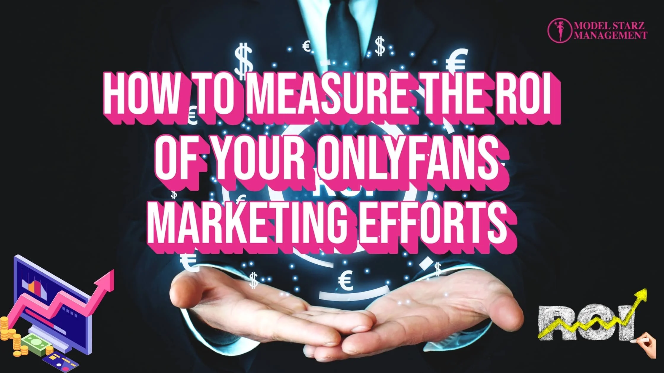 How to Measure the ROI of Your OnlyFans Marketing Efforts | OnlyFans Management Agency | OnlyFans Marketing Agency