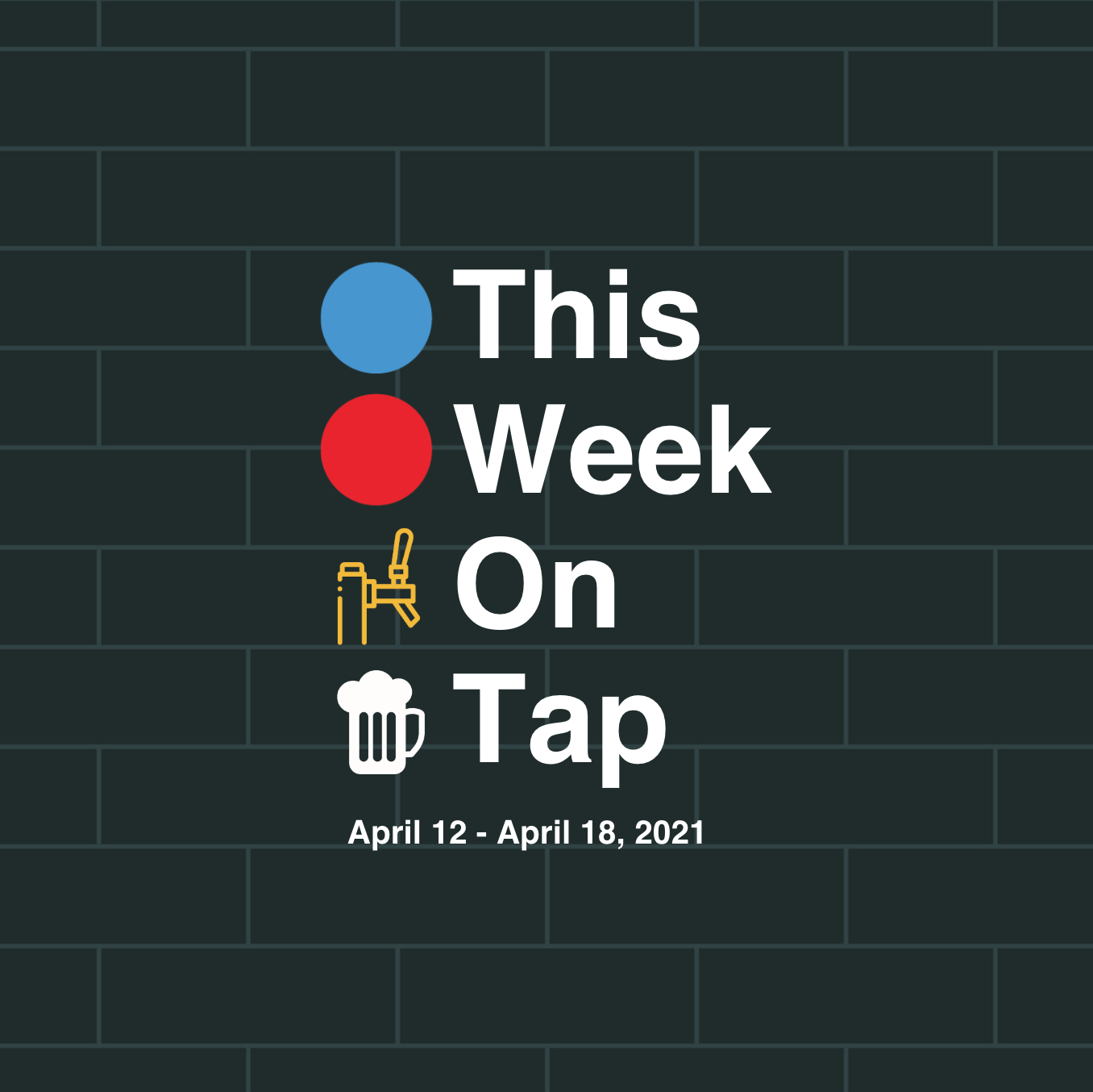 This Week on Tap: 04/12-04/18