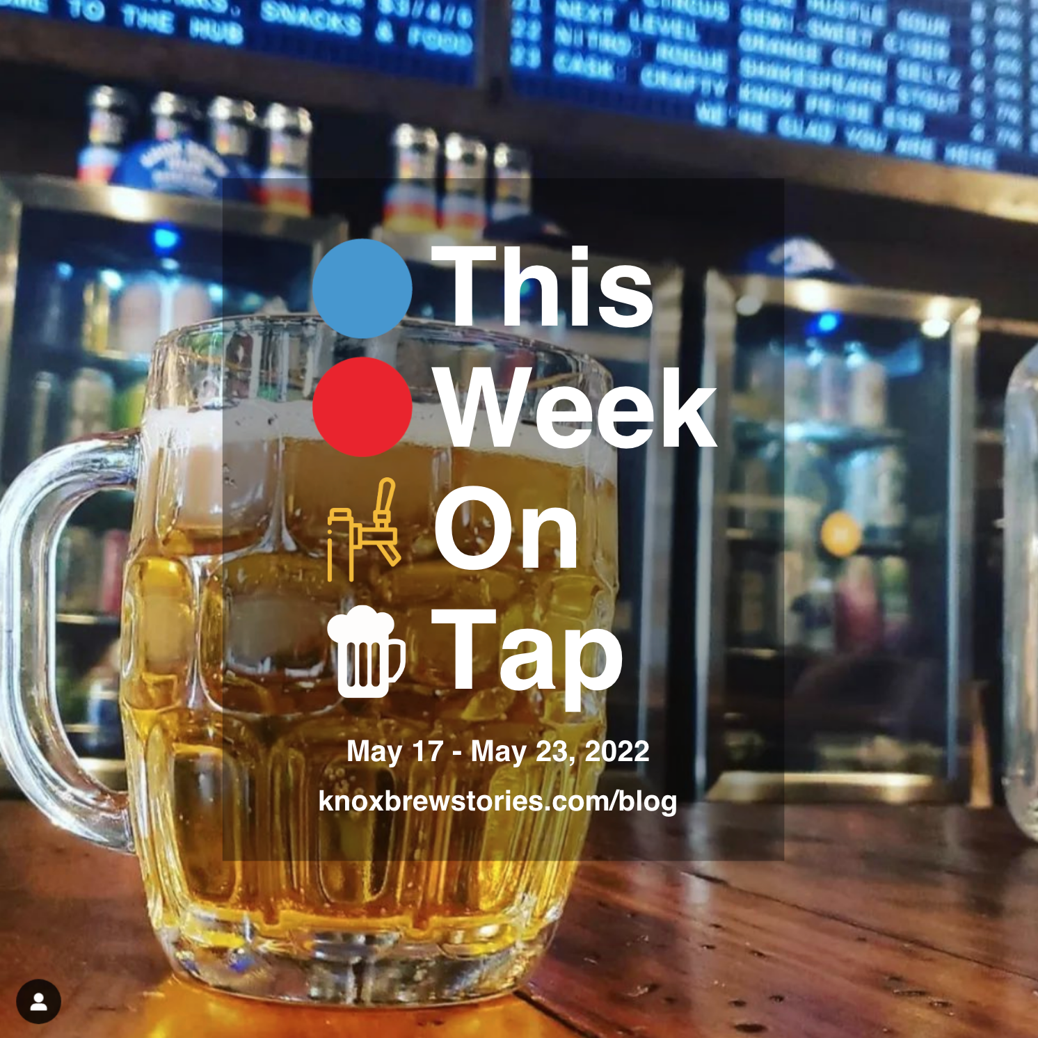 This Week On Tap: 05/17-05/23