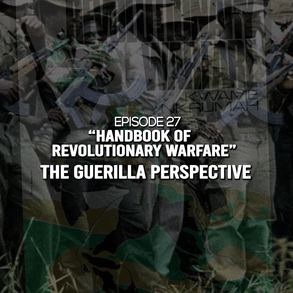 Episode 27 “Handbook of Revolutionary Warfare” by Kwame Nkrumah —