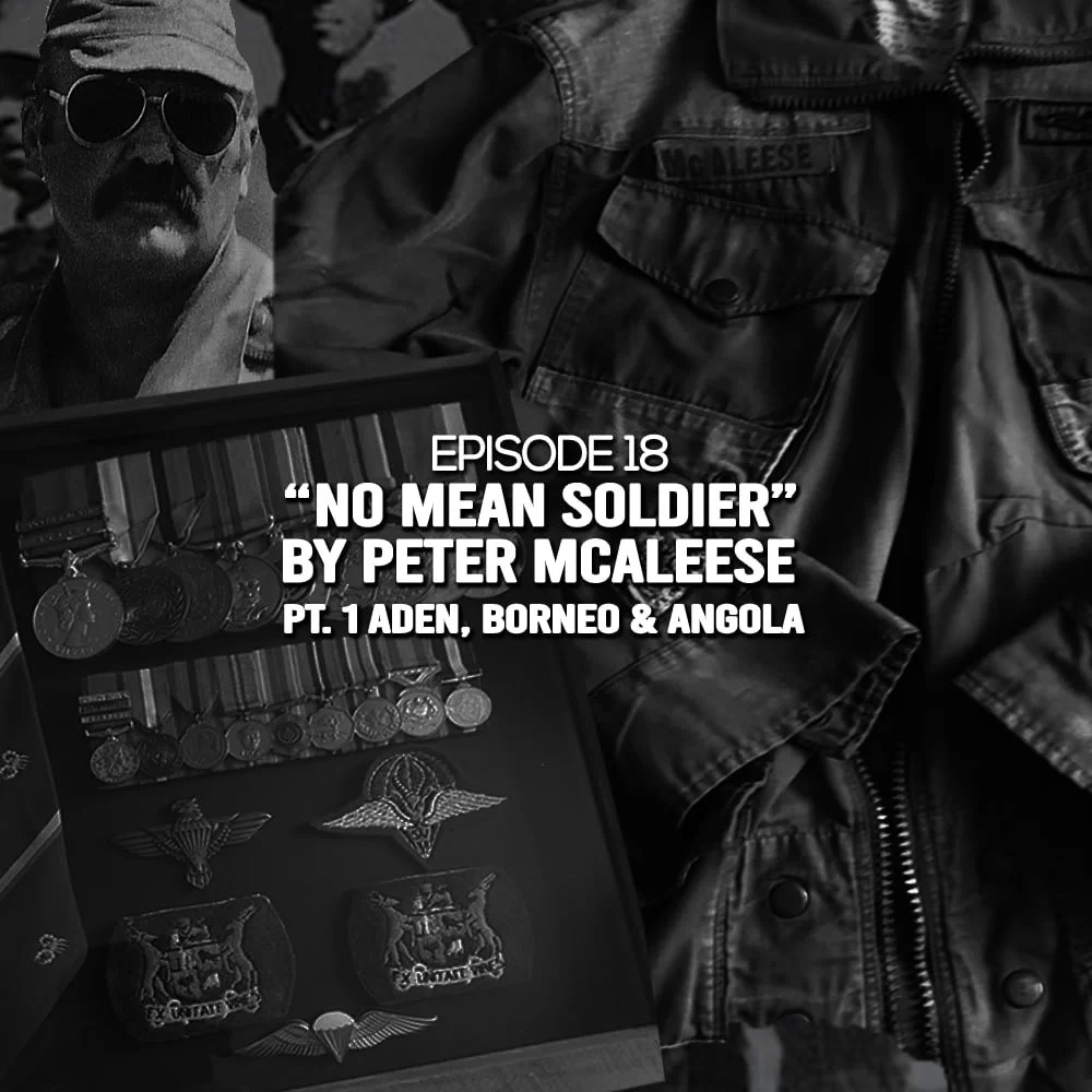 Episode 18: “No Mean Soldier” by Peter McAleese, Pt. 1