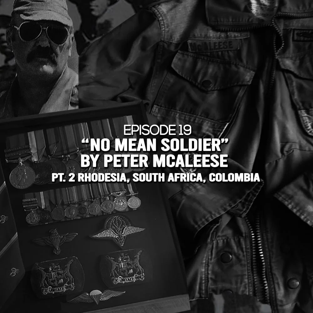 Episode 19: “No Mean Soldier” by Peter McAleese, Pt. 2