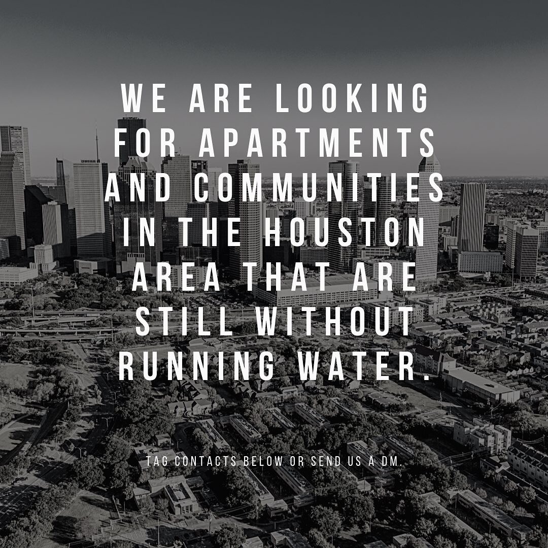 Tag any communities or apartments that are still without running water so we can get them taken care of.